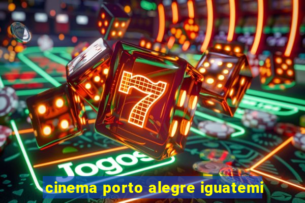 cinema porto alegre iguatemi